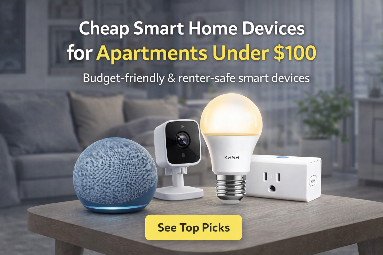 Best Cheap Smart Home Devices Under $100 for Apartments