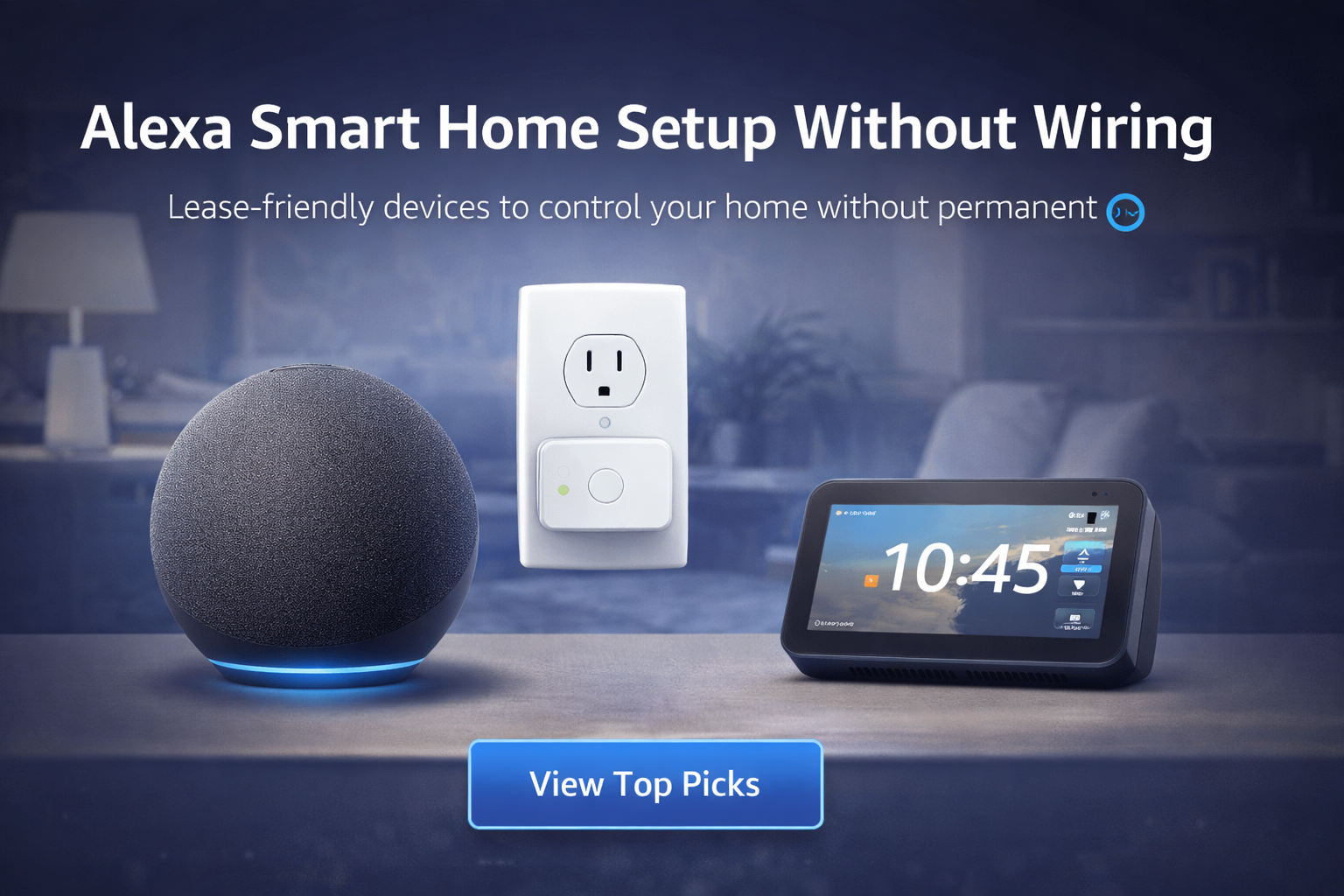 Alexa Smart Home Setup Without Wiring (2026 Guide)